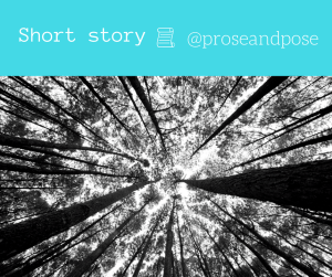 Short story blog prose and pose 3 minute short stories